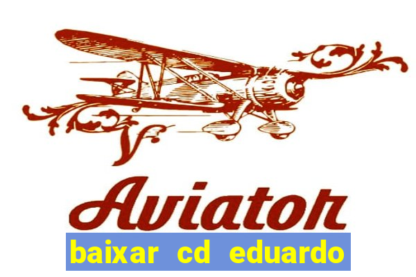 baixar cd eduardo costa 2023